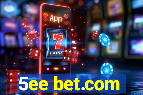 5ee bet.com